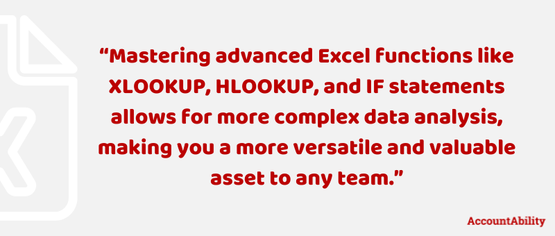 Grey box with quote "Mastering advanced Excel functions like XLOOKUP, HLOOKUP, and IF statements allows for more complex data analysis, making you a more versatile and valuable asset to any team."